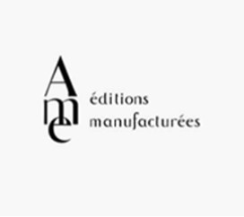 Ame Editions Manufacturees